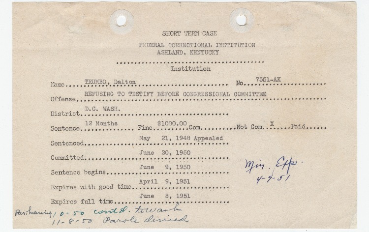 A government document from Federal Correctional Institution Ashland, Kentucky. Shows that Dalton Trumbo served a 12 month sentence from Jun 9, 1950- June 8, 1951 for "refusing to testify before a congressional committee."
